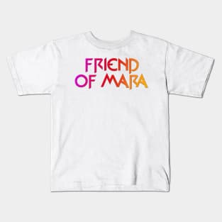 Friend of Mara Kids T-Shirt